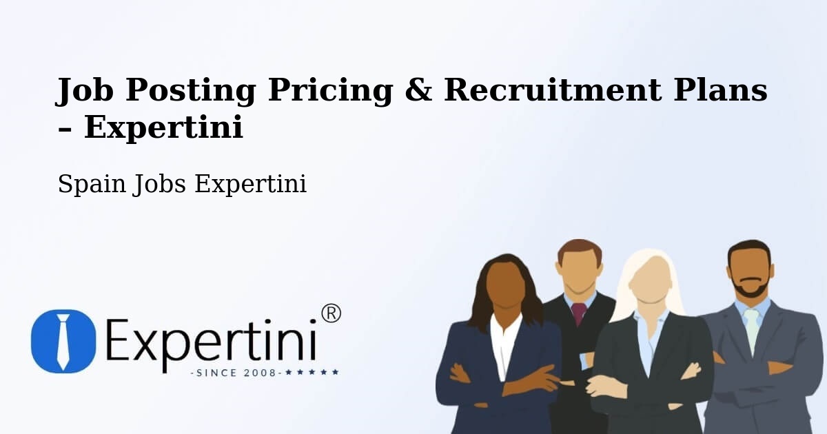 Job Posting Pricing & Recruitment Plans – Sant Celoni - Sant Celoni, Spain Jobs Expertini